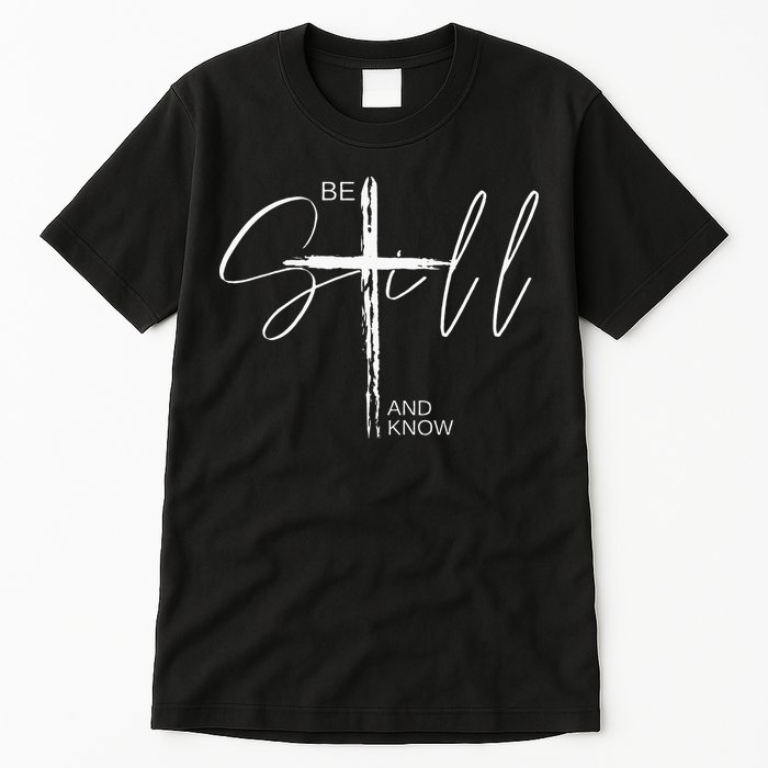 Inspirational Christian Easter Be Still And Know Tall T-Shirt