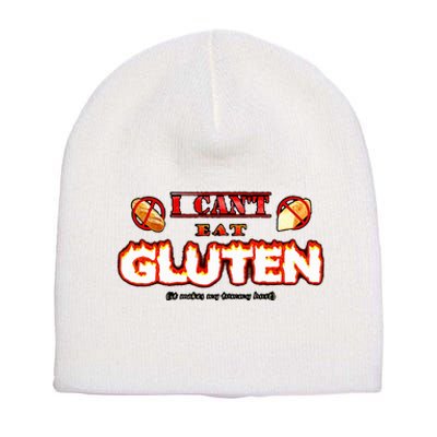 I CanT Eat Gluten It Makes My Tummy Hurt Short Acrylic Beanie