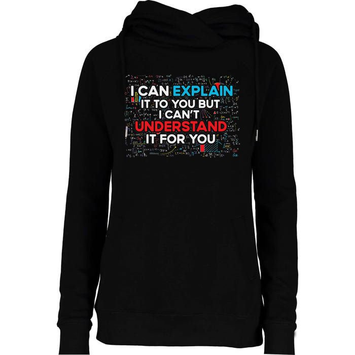 I Can Explain It To You But I Cant Understand It You Fun Womens Funnel Neck Pullover Hood