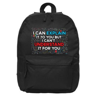 I Can Explain It To You But I Cant Understand It You Fun 16 in Basic Backpack