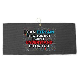 I Can Explain It To You But I Cant Understand It You Fun Large Microfiber Waffle Golf Towel