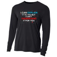 I Can Explain It To You But I Cant Understand It You Fun Cooling Performance Long Sleeve Crew