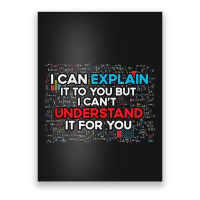 I Can Explain It To You But I Cant Understand It You Fun Poster