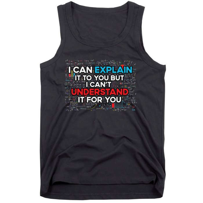 I Can Explain It To You But I Cant Understand It You Fun Tank Top