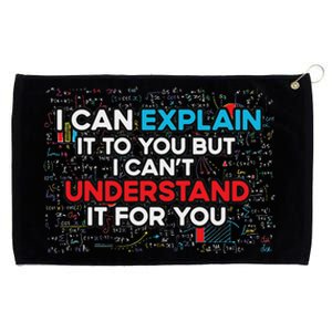 I Can Explain It To You But I Cant Understand It You Fun Grommeted Golf Towel