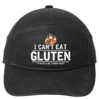 I Can't Eat Gluten It Makes My Tummy Hurt Gluten Intolerance 7-Panel Snapback Hat