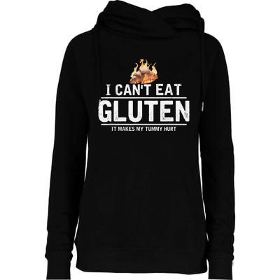 I Can't Eat Gluten It Makes My Tummy Hurt Gluten Intolerance Womens Funnel Neck Pullover Hood