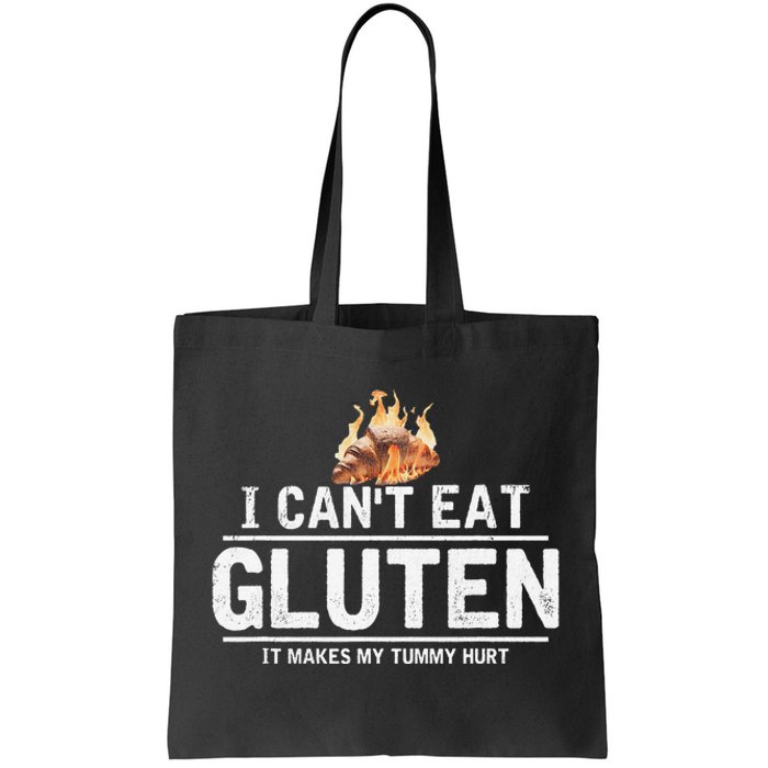 I Can't Eat Gluten It Makes My Tummy Hurt Gluten Intolerance Tote Bag