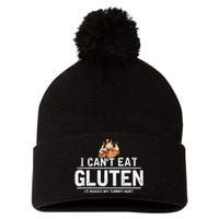 I Can't Eat Gluten It Makes My Tummy Hurt Gluten Intolerance Pom Pom 12in Knit Beanie