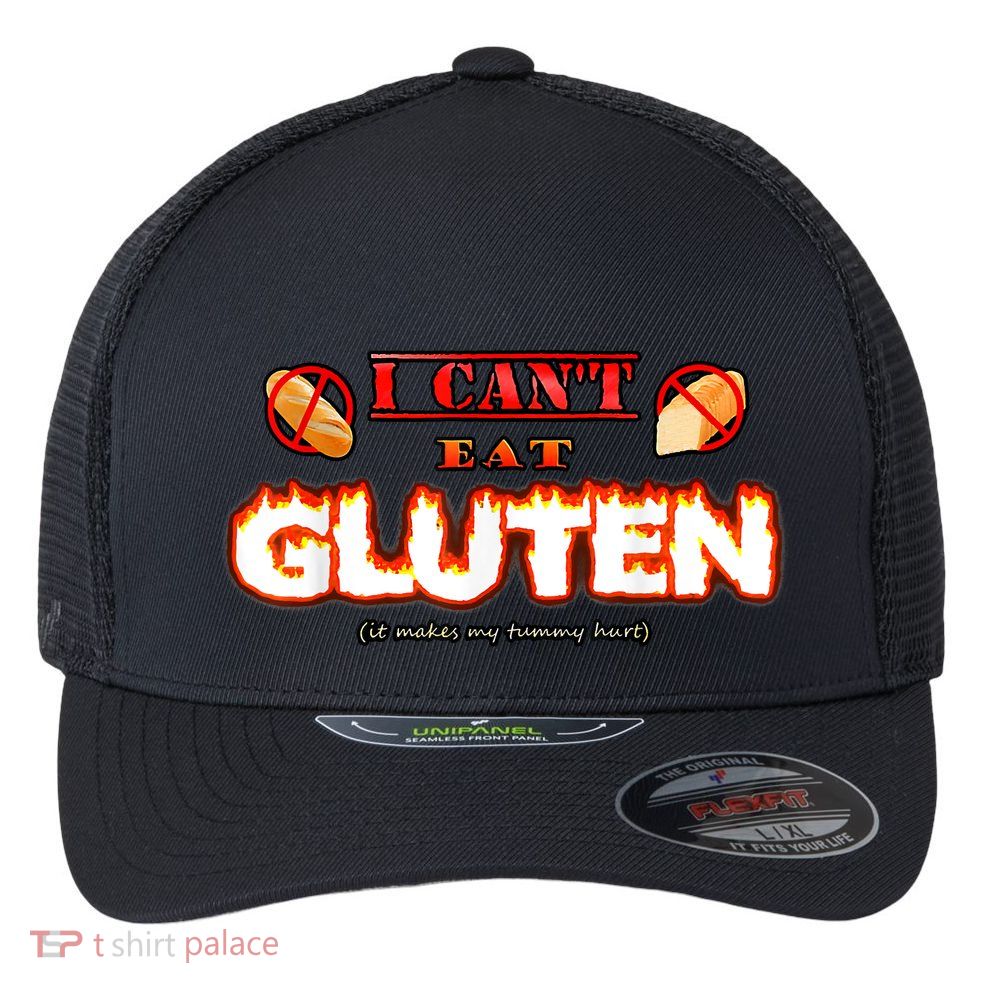 I Can't Eat Gluten It Makes My Tummy Hurt Apparel Flexfit Unipanel Trucker Cap