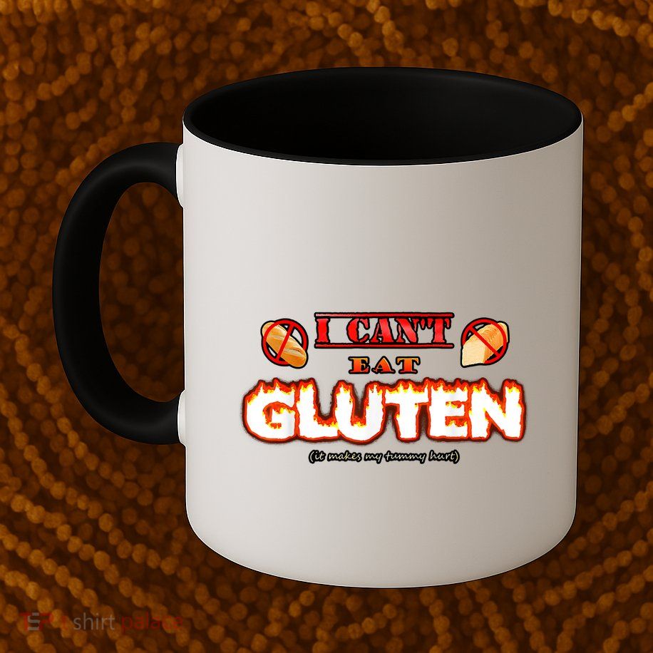 I Can't Eat Gluten It Makes My Tummy Hurt Apparel Mug