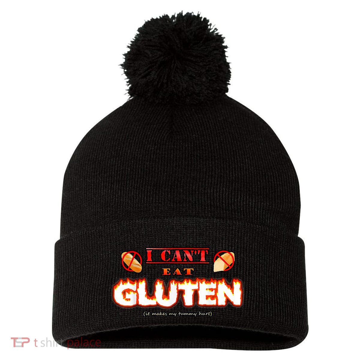 I Can't Eat Gluten It Makes My Tummy Hurt Apparel Pom Pom 12in Knit Beanie