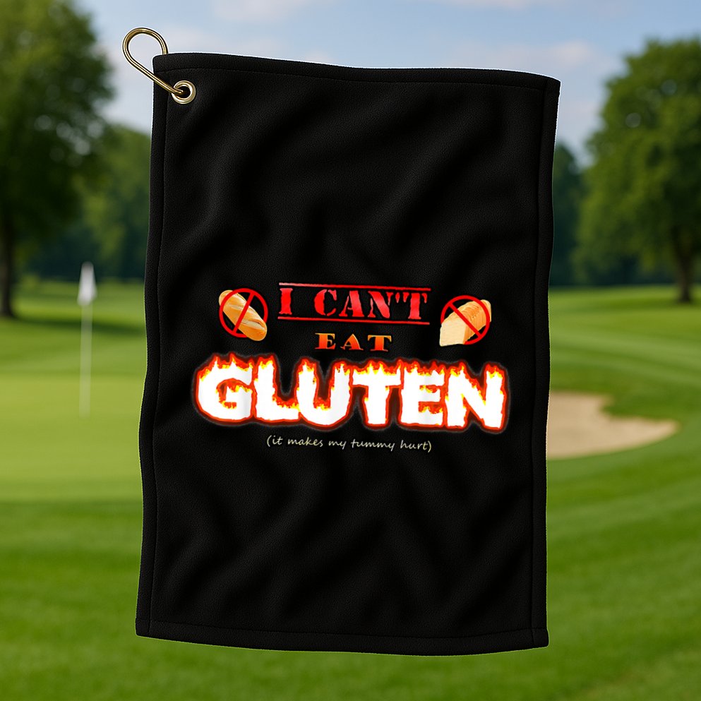 I Can't Eat Gluten It Makes My Tummy Hurt Apparel Golf Towel
