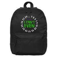 I CanT Even Funny Math Nerd Science Student Math 16 in Basic Backpack