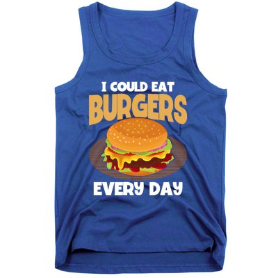 I Could Eat Burgers Every Day Hamburger Lover Burger Cool Gift Tank Top