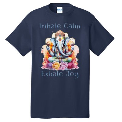 Inhale Calm Exhale Joy Yoga Buddha Elephant For Balance Tall T-Shirt