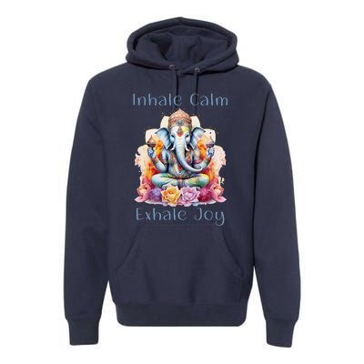 Inhale Calm Exhale Joy Yoga Buddha Elephant For Balance Premium Hoodie