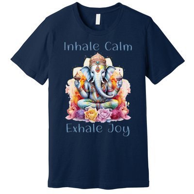 Inhale Calm Exhale Joy Yoga Buddha Elephant For Balance Premium T-Shirt