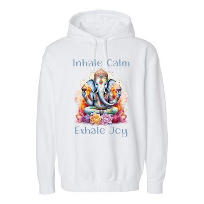 Inhale Calm Exhale Joy Yoga Buddha Elephant For Balance Garment-Dyed Fleece Hoodie