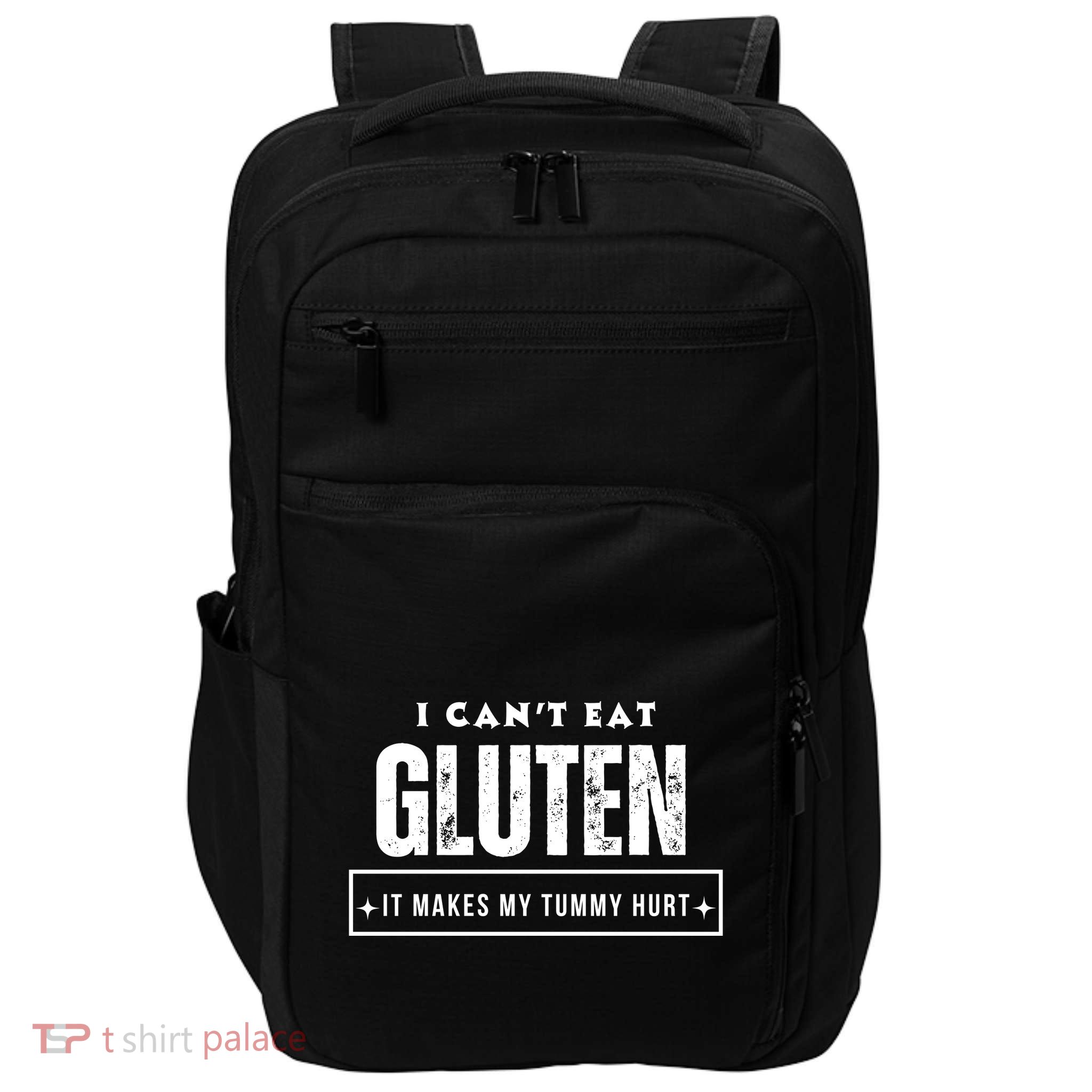 I Can't Eat Gluten It Makes My Tummy Hurt Gluten Intolerant Celiac Meme Impact Tech Backpack