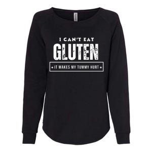 I Can't Eat Gluten It Makes My Tummy Hurt Gluten Intolerant Celiac Meme Womens California Wash Sweatshirt