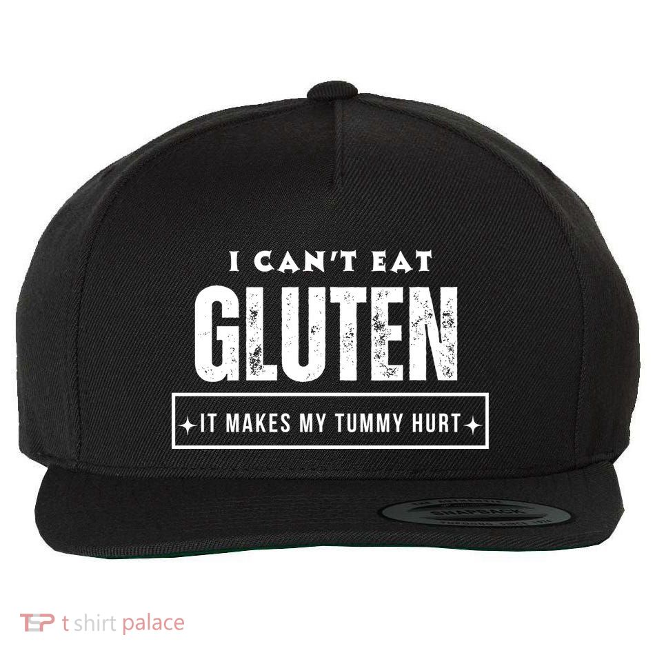 I Can't Eat Gluten It Makes My Tummy Hurt Gluten Intolerant Celiac Meme Wool Snapback Cap