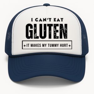 I Can't Eat Gluten It Makes My Tummy Hurt Gluten Intolerant Celiac Meme Trucker Hat