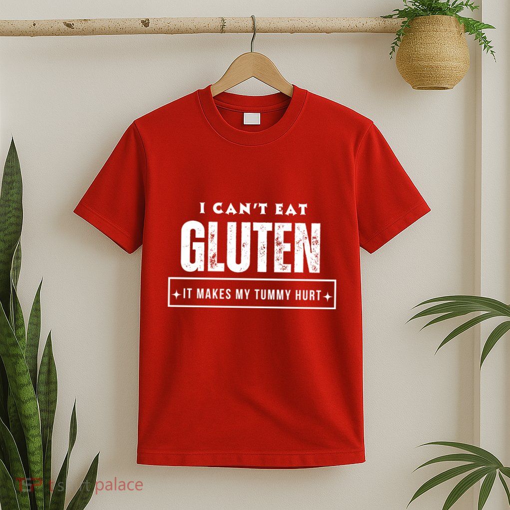 I Can't Eat Gluten It Makes My Tummy Hurt Gluten Intolerant Celiac Meme T-Shirt