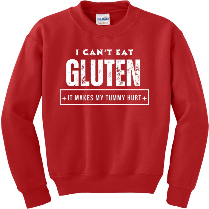 I Can't Eat Gluten It Makes My Tummy Hurt Gluten Intolerant Celiac Meme Kids Sweatshirt