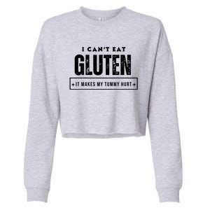 I Can't Eat Gluten It Makes My Tummy Hurt Gluten Intolerant Celiac Meme Cropped Pullover Crew