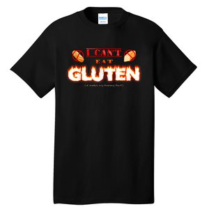 I Can't Eat Gluten It Makes My Tummy Hurt Apparel Tall T-Shirt