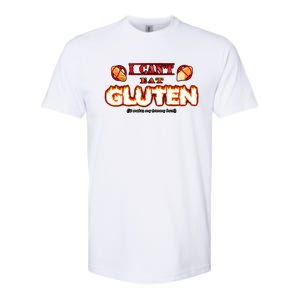 I Can't Eat Gluten It Makes My Tummy Hurt Apparel Softstyle CVC T-Shirt