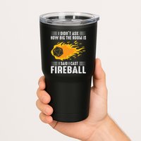 I Cast Fireball Funny Nerd Geek Wizard Magic Tumbler