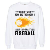 I Cast Fireball Funny Nerd Geek Wizard Magic Garment-Dyed Sweatshirt