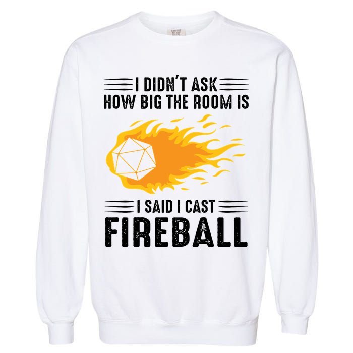I Cast Fireball Funny Nerd Geek Wizard Magic Garment-Dyed Sweatshirt