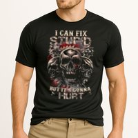 I Can Fix Stupid But Its Gonna Hurt Cool Skull Performance Shirt