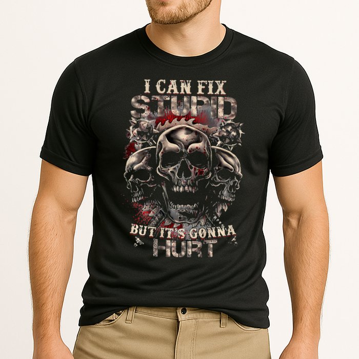 I Can Fix Stupid But Its Gonna Hurt Cool Skull Performance Shirt