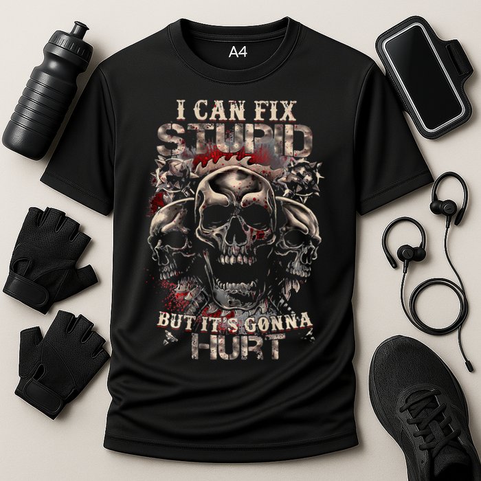 I Can Fix Stupid But Its Gonna Hurt Cool Skull Performance Shirt