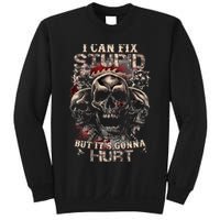 I Can Fix Stupid But Its Gonna Hurt Cool Skull Sweatshirt