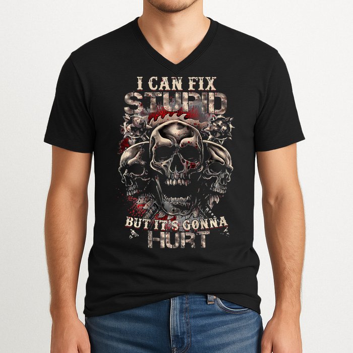 I Can Fix Stupid But Its Gonna Hurt Cool Skull V-Neck T-Shirt