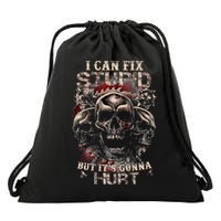 I Can Fix Stupid But Its Gonna Hurt Cool Skull Drawstring Bag
