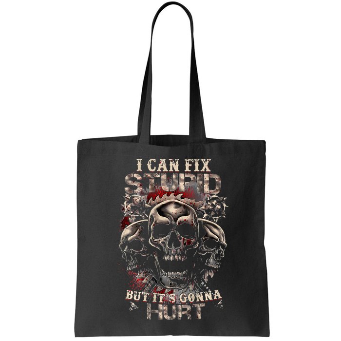I Can Fix Stupid But Its Gonna Hurt Cool Skull Bag