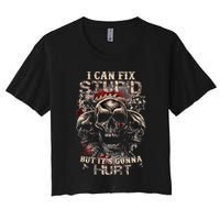 I Can Fix Stupid But Its Gonna Hurt Cool Skull Crop Top