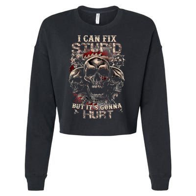 I Can Fix Stupid But Its Gonna Hurt Cool Skull Cropped Pullover Crew