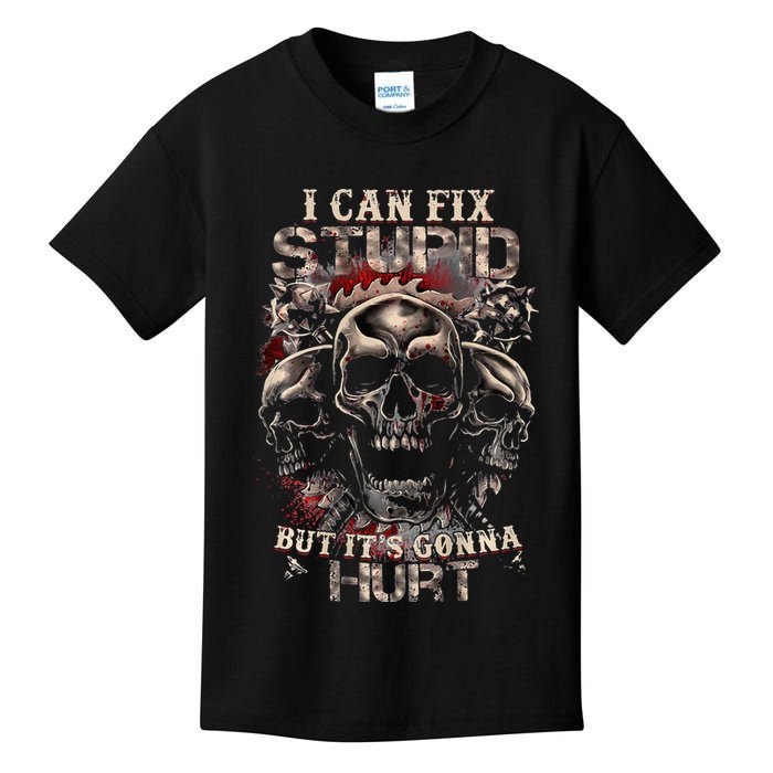 I Can Fix Stupid But Its Gonna Hurt Cool Skull Kids T-Shirt