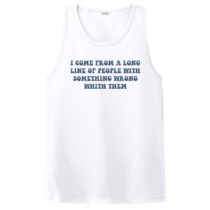 I Come From A Long Line Of People With Something Wrong With Them PosiCharge Competitor Tank