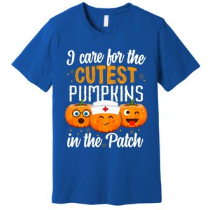 I Care For The Cutest Pumpkins In The Patch Nurse Halloween Meaningful Gift Premium T-Shirt