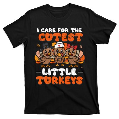 I Care For The Cutest Little Turkeys Thanksgiving Fall Nurse T-Shirt