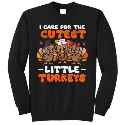 I Care For The Cutest Little Turkeys Thanksgiving Fall Nurse Tall Sweatshirt