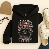 I Can Fix Stupid But Its Gonna Hurt Cool Skull Hoodie